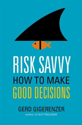  Risk Savvy: How to Make Good Decisions -  Bir Yatırım Rehberine Yolculuk